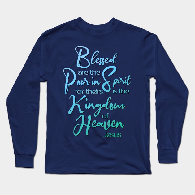 Blessed Are, Sermon on the Mount, Jesus Quote Long Sleeve T-Shirt by AlondraHanley